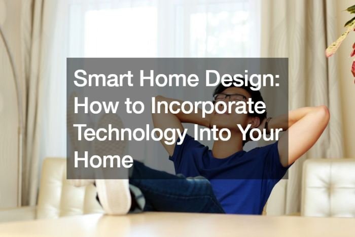 Integrating smart home technology for a convenient and automated home design